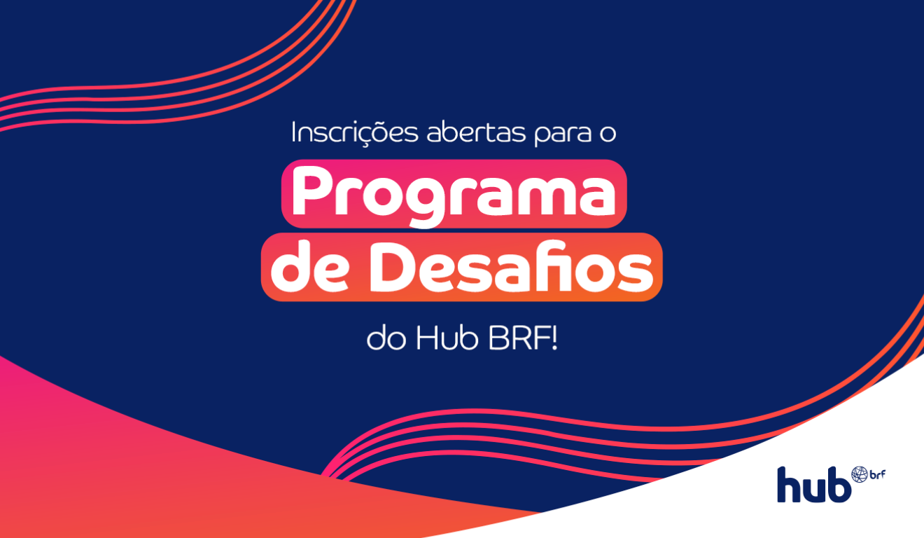 Inscreva a sua startup no Programa de Desafios da BRF | Foto: divulgação